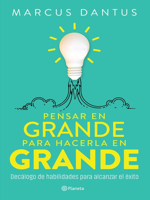 Title details for Pensar en grande para hacerla en grande by Marcus Dantus - Available